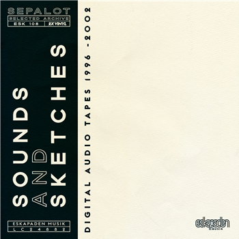 Sepalot - Selected Archive - Eskapaden Musik Sepalot - Selected Archive - Eskapaden Musik