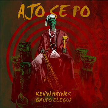 Kevin Haynes & Grupo Elegua - Ajo Se Po - Jazz re:freshed