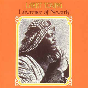 LARRY YOUNG - LAWRENCE OF NEWARK - 8th Records 