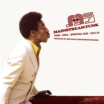 VARIOUS ARTISTS - MAINSTREAM FUNK - Funk, Soul, Spiritual Jazz 1971-75 Produced by Bob Shads Mainstream Records - Wewantsounds VARIOUS ARTISTS - MAINSTREAM FUNK - Funk, Soul, Spiritual Jazz 1971-75 Produced by Bob Shads Mainstream Records - Wewantsounds