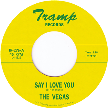 The Vegas - Say I Love You - Tramp Records