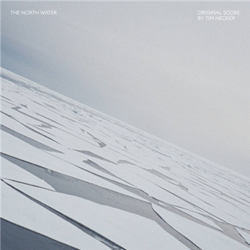 Tim Hecker - The North Water (Original Score) - INVADA Records Tim Hecker - The North Water (Original Score) - INVADA Records