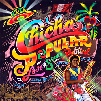 VARIOUS ARTISTS - CHICHA POPULAR: LOVE & SOCIAL POLITICAL SONGS FROM PERU’S DISCOS HOROSCOPO 1977-1987 - REBEL UP RECORDS