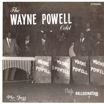 Wayne Powell Octet - Plays Hallucination - Mo-Jazz Records