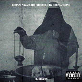 Bronze Nazareth & Roc Marciano - Ekphrasis - Black Day In July Productions