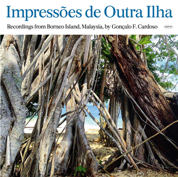 Gonçalo F. Cardoso - Impressões de Outra Ilha (Borneo) - Discrepant