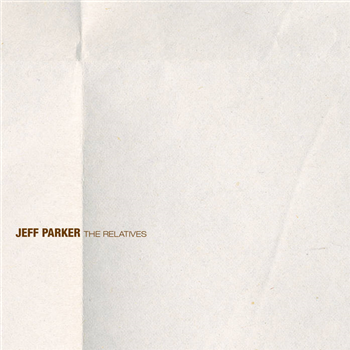 Jeff Parker - The Relatives (Black Vinyl) - Thrill Jockey