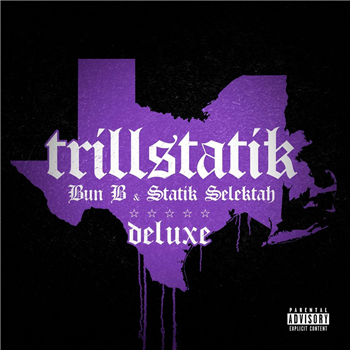Bun B & Statik Selektah  - Trillstatik (Deluxe Edition) - Tuff Kong Records 