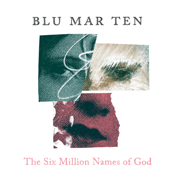 Blu Mar Ten - The Six Million Names Of God (2 X LP) - Blu Mar Ten Music
