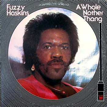 Fuzzy Haskins - A Whole Nother Thang (180g TANGERINE COLOR VINYL) - Tidal Waves Music