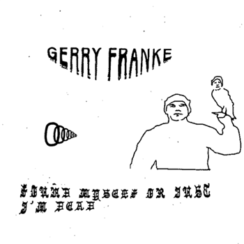 Gerry Franke - Found Myself or Just Im Dead - Tax Free Records
