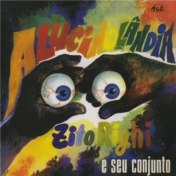ZITO RIGHI E SEU CONJUNTO - ALUCINOLANDIA - Mr Bongo Records