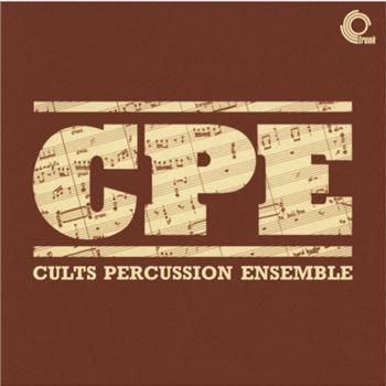 THE CULTS PERCUSSION ENSEMBLE - THE CULTS PERCUSSION ENSEMBLE (CPE) - Trunk