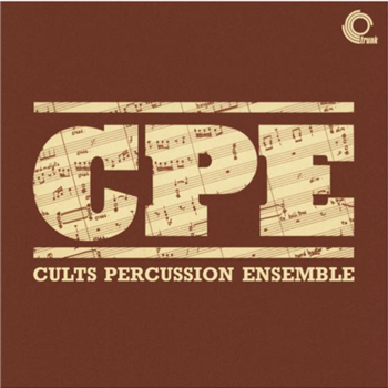 THE CULTS PERCUSSION ENSEMBLE - THE CULTS PERCUSSION ENSEMBLE (CPE) - Trunk THE CULTS PERCUSSION ENSEMBLE - THE CULTS PERCUSSION ENSEMBLE (CPE) - Trunk