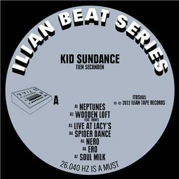Kid Sundance - Tien Seconden - Ilian Tape Beat Series Kid Sundance - Tien Seconden - Ilian Tape Beat Series
