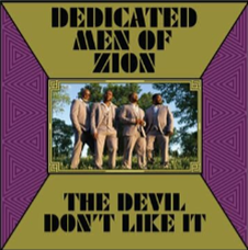 Dedicated Men Of Zion - The Devil Dont Like It - Bible & Tire Recording Co.