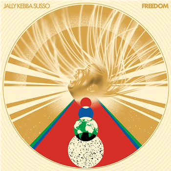 Jally Kebba Susso - Freedom - Mawimbi Records Jally Kebba Susso - Freedom - Mawimbi Records