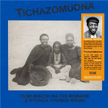 Dumi – Maichi - Na Chi - Maraire & Nyunga Nyunga Mbira - Tichazomuona - NYAMI NYAMI RECORDS