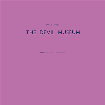 Jacob Dwyer - The Devil Museum (2 X LP) - MANA
