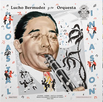 LUCHO BERMUDEZ Y SU ORQUESTA - THE COASTAL INVASION - CUMBIA, PORRO, GAITA & MAPALÉ FROM COLOMBIA’S CARIBBEAN COAST (1946-1961) (2 X LP + 16-page Booklet) - RADIO MARTIKO