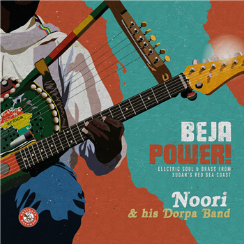Noori & His Dorpa Band - Beja Power! Electric Soul & Brass from Sudans Red Sea Coast - Ostinato Records
