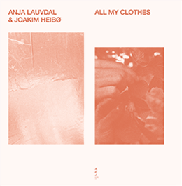Anja Lauvdal & Joakim Heibø - All My Clothes - Actions For Free Jazz