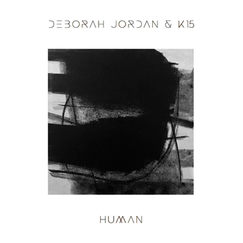 Deborah Jordan & K15 - Human (2 X 12") - Futuristica Music Deborah Jordan & K15 - Human (2 X 12") - Futuristica Music