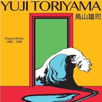 Yuji Toriyama - Choice Works 1982-1985 - Time Capsule