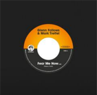 GLENN FALLOWS & MARK TREFFEL - FEAR ME NOW 7" - Mr Bongo Records