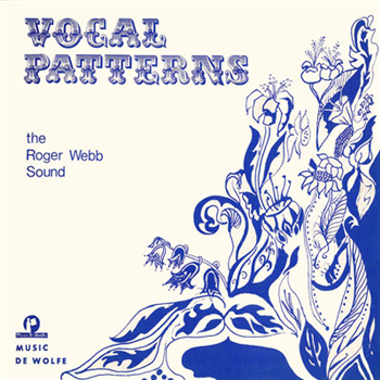The Roger Webb Sound - Vocal Patterns - de Wolfe Music The Roger Webb Sound - Vocal Patterns - de Wolfe Music