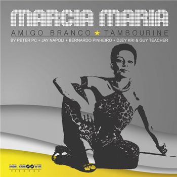 Marcia Maria - Amigo Branco / Tambourine (Remixes & Re-Edits) (180G) - MR. GROOVE RECORDS