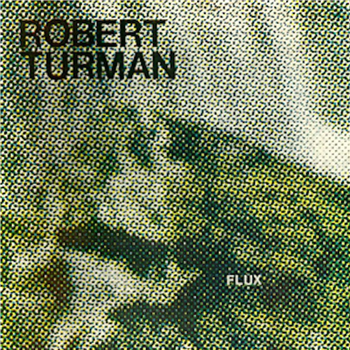 Robert Turman - Flux (2 X LP) - Spectrum Spools