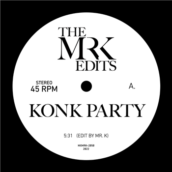 Mr. K - Edits by Mr. K - Konk Party / Hold On To Your Mind - Most Excellent Limited NYC