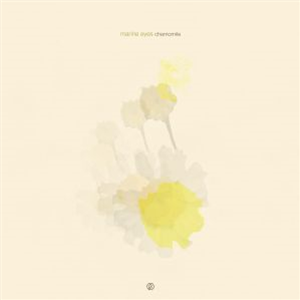 MARINE EYES - Chamomile (translucent white vinyl LP + download code) - Past Inside The Present