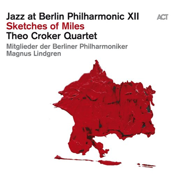 Theo Croker Quartet - Jazz at Berlin Philharmonic XII: Sketches of Miles (2 X LP) - Act Music