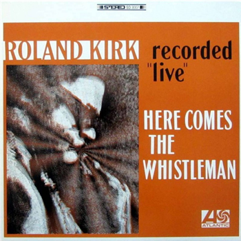 Roland Kirk - Here Comes The Whistleman (Orange Vinyl) - MODERN HARMONIC