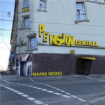 Manni Mono - Pension Central - Eskapaden Musik Manni Mono - Pension Central - Eskapaden Musik