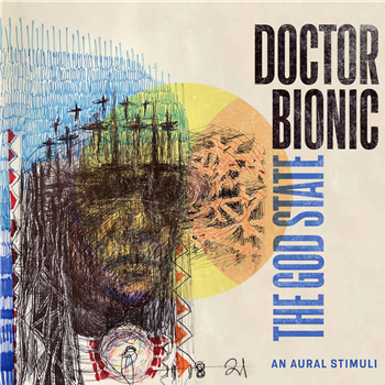 Doctor Bionic - The God State - Chiefdom Records/Colemine Records Doctor Bionic - The God State - Chiefdom Records/Colemine Records
