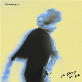 BLACKWAVE - NO SLEEP IN LA - BLACKWAVE