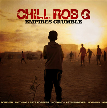 Chill Rob G - Empires Crumble - Black Buffalo Records