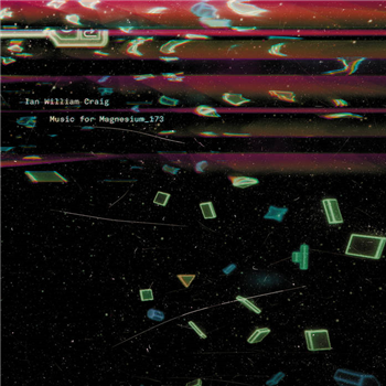Ian William Craig - Music For Magnsium_173 (2 X LP) - 130701 Ian William Craig - Music For Magnsium_173 (2 X LP) - 130701