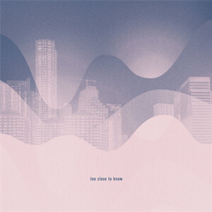 showmore - too close to know - Kissing Fish Records showmore - too close to know - Kissing Fish Records
