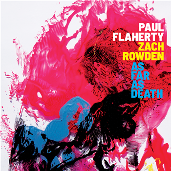 Paul Flaherty & Zach Rowden - As Far As Death - Family Vineyard Paul Flaherty & Zach Rowden - As Far As Death - Family Vineyard