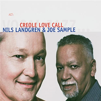 Nils Landgren & Joe Sample - Creole Love Call (2 X LP) - Act Music