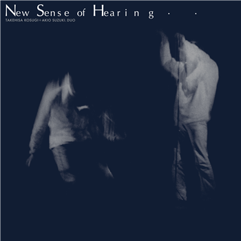 Takehisa Kosugi & Akio Suzuki - New Sense of Hearing - Blank Forms Editions