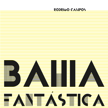 RODRIGO CAMPOS - BAHIA FANTASTICA - GOMA GRINGA