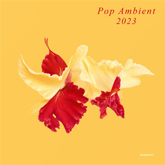 Various Artists - Pop Ambient 2023 - Kompakt