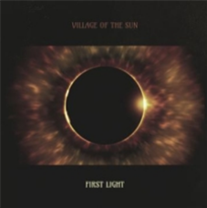 Village of the Sun - First Light - Gearbox Records