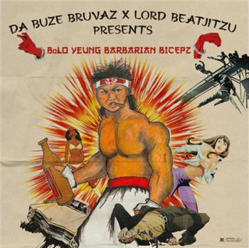 Da Buze Bruvaz x Lord Beatjitzu - BoLO Yeung Barbarian Bicepz - Grilchy Party