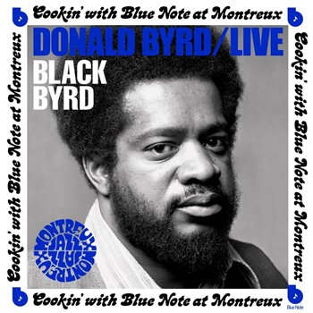 DONALD BYRD – Live: Cookin’ With Blue Note at Montreux - Blue Note